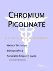 Image for Chromium Picolinate - A Medical Dictionary, Bibliography, and Annotated Research Guide to Internet References