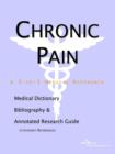 Image for Chronic Pain - A Medical Dictionary, Bibliography, and Annotated Research Guide to Internet References