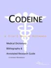 Image for Codeine - A Medical Dictionary, Bibliography, and Annotated Research Guide to Internet References