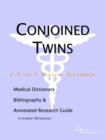Image for Conjoined Twins - A Medical Dictionary, Bibliography, and Annotated Research Guide to Internet References