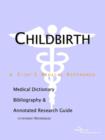 Image for Childbirth - A Medical Dictionary, Bibliography, and Annotated Research Guide to Internet References
