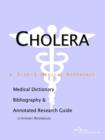 Image for Cholera - A Medical Dictionary, Bibliography, and Annotated Research Guide to Internet References