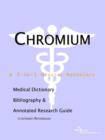 Image for Chromium - A Medical Dictionary, Bibliography, and Annotated Research Guide to Internet References