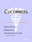 Image for Cucumbers - A Medical Dictionary, Bibliography, and Annotated Research Guide to Internet References