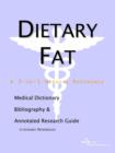 Image for Dietary Fat - A Medical Dictionary, Bibliography, and Annotated Research Guide to Internet References