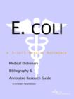 Image for E. Coli - A Medical Dictionary, Bibliography, and Annotated Research Guide to Internet References