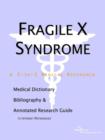 Image for Fragile X Syndrome - A Medical Dictionary, Bibliography, and Annotated Research Guide to Internet References