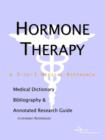 Image for Hormone Therapy - A Medical Dictionary, Bibliography, and Annotated Research Guide to Internet References