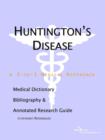 Image for Huntington&#39;s Disease - A Medical Dictionary, Bibliography, and Annotated Research Guide to Internet References