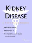 Image for Kidney Disease - A Medical Dictionary, Bibliography, and Annotated Research Guide to Internet References