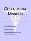 Image for Gestational Diabetes - A Medical Dictionary, Bibliography, and Annotated Research Guide to Internet References