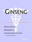 Image for Ginseng - A Medical Dictionary, Bibliography, and Annotated Research Guide to Internet References
