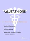 Image for Glutathione - A Medical Dictionary, Bibliography, and Annotated Research Guide to Internet References