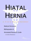Image for Hiatal Hernia - A Medical Dictionary, Bibliography, and Annotated Research Guide to Internet References