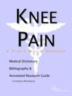 Image for Knee Pain - A Medical Dictionary, Bibliography, and Annotated Research Guide to Internet References