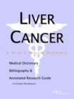 Image for Liver Cancer - A Medical Dictionary, Bibliography, and Annotated Research Guide to Internet References