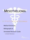 Image for Mesothelioma - A Medical Dictionary, Bibliography, and Annotated Research Guide to Internet References