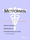 Image for Metformin - A Medical Dictionary, Bibliography, and Annotated Research Guide to Internet References