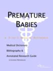 Image for Premature Babies - A Medical Dictionary, Bibliography, and Annotated Research Guide to Internet References