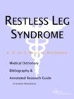 Image for Restless Leg Syndrome - A Medical Dictionary, Bibliography, and Annotated Research Guide to Internet References