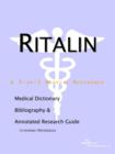 Image for Ritalin - A Medical Dictionary, Bibliography, and Annotated Research Guide to Internet References