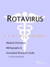 Image for Rotavirus - A Medical Dictionary, Bibliography, and Annotated Research Guide to Internet References