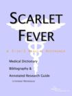 Image for Scarlet Fever - A Medical Dictionary, Bibliography, and Annotated Research Guide to Internet References