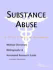 Image for Substance Abuse - A Medical Dictionary, Bibliography, and Annotated Research Guide to Internet References