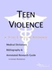 Image for Teen Violence - A Medical Dictionary, Bibliography, and Annotated Research Guide to Internet References