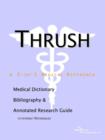 Image for Thrush - A Medical Dictionary, Bibliography, and Annotated Research Guide to Internet References