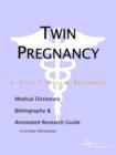 Image for Twin Pregnancy - A Medical Dictionary, Bibliography, and Annotated Research Guide to Internet References