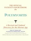 Image for The Official Patient&#39;s Sourcebook on Polymyositis : A Revised and Updated Directory for the Internet Age