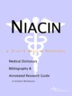 Image for Niacin - A Medical Dictionary, Bibliography, and Annotated Research Guide to Internet References