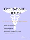 Image for Occupational Health - A Medical Dictionary, Bibliography, and Annotated Research Guide to Internet References