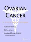 Image for Ovarian Cancer - A Medical Dictionary, Bibliography, and Annotated Research Guide to Internet References