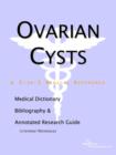 Image for Ovarian Cysts - A Medical Dictionary, Bibliography, and Annotated Research Guide to Internet References