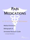 Image for Pain Medications - A Medical Dictionary, Bibliography, and Annotated Research Guide to Internet References
