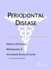 Image for Periodontal Disease - A Medical Dictionary, Bibliography, and Annotated Research Guide to Internet References