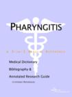 Image for Pharyngitis - A Medical Dictionary, Bibliography, and Annotated Research Guide to Internet References