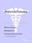 Image for Phenylketonuria - A Medical Dictionary, Bibliography, and Annotated Research Guide to Internet References