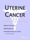 Image for Uterine Cancer - A Medical Dictionary, Bibliography, and Annotated Research Guide to Internet References