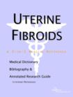 Image for Uterine Fibroids - A Medical Dictionary, Bibliography, and Annotated Research Guide to Internet References