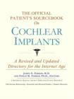 Image for The Official Patient&#39;s Sourcebook on Cochlear Implants : A Revised and Updated Directory for the Internet Age