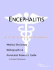 Image for Encephalitis - A Medical Dictionary, Bibliography, and Annotated Research Guide to Internet References