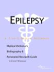 Image for Epilepsy - A Medical Dictionary, Bibliography, and Annotated Research Guide to Internet References