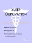 Image for Sleep Deprivation - A Medical Dictionary, Bibliography, and Annotated Research Guide to Internet References