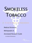 Image for Smokeless Tobacco - A Medical Dictionary, Bibliography, and Annotated Research Guide to Internet References
