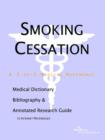 Image for Smoking Cessation - A Medical Dictionary, Bibliography, and Annotated Research Guide to Internet References