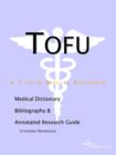 Image for Tofu - A Medical Dictionary, Bibliography, and Annotated Research Guide to Internet References