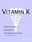 Image for Vitamin K - A Medical Dictionary, Bibliography, and Annotated Research Guide to Internet References
